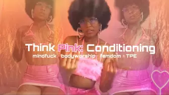 Think Pink: Conditioning