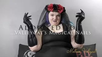 Addicted to Valleycat's Magical Nails (wmv)
