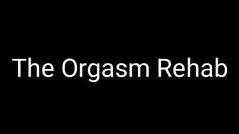 The Orgasm Rehab Audio