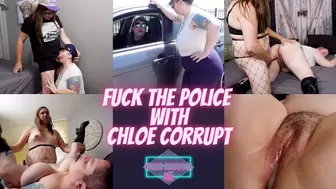 Fuck the Police with Chloe Corrupt