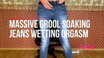 Massive Grool Soaking Jeans Wetting Orgasm (ES462)