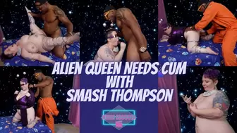 Alien Queen Needs Cum w Smash Thompson