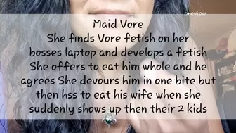 Maid Vore She finds Vore fetish on her bosses laptop and develops a fetish She offers to eat him whole and he agrees She devours him in one bite but then has to eat his wife when she suddenly shows up then their mkvfamily