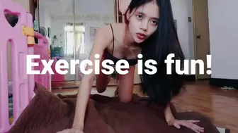 Exercise is fun!