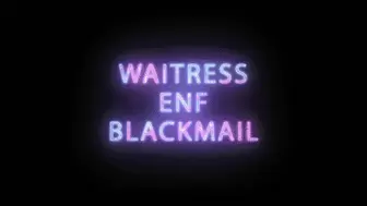 Waitress has a Blackmailer Boss