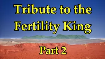 Tribute to the Fertility King - Season 1, Part 2
