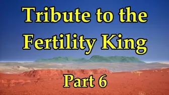 Tribute to the Fertility King - Season 1, Part 6