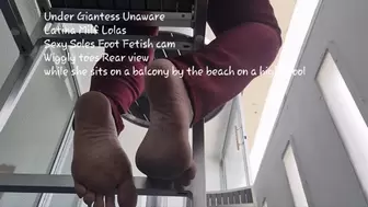 Under Giantess Unaware Latina Milf Lolas Sexy Soles Foot Fetish cam Wiggly toes Rear view while she sits on a balcony by the beach on a high stool