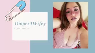 Diaper4Wifey - AUDIO ONLY!! (Your Wife Puts You In Diapers!!)