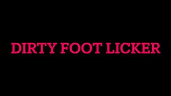 Lick my dirty feet