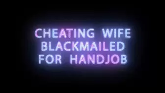 Cheating Housewife Blackmailed