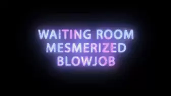 Mesmerized Waitingroom training
