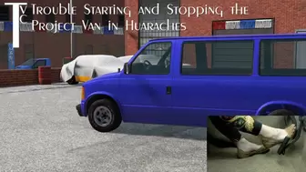 Trouble Starting and Stopping the Project Van in Huaraches (mp4 1080p)