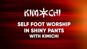 Self Foot Worship in Shiny Pants