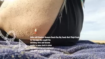 latina milf Giantess Unaware Beach Day Big Sandy Butt&Thigh Crush for tiny men who caught the shrinking virus and became unable to move stuck in place they are crushed and splattered and stuck on lolas bug butt