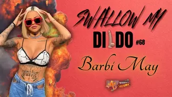 SWALOW MY DILDO - VOL #68 - TOP GIRL BARBI MAY - FULLVIDEO - NEW MF OCT 2021 - never published - Exclusive Girls MF