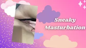 Sneaky Masturbation
