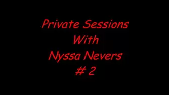 PRIVATE SESSIONS WITH NYSSA #2 (MP4) FORMAT