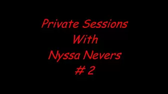 PRIVATE SESSIONS WITH NYSSA #2 (WMV) FORMAT