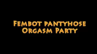 The Fembots Pantyhose Masturbation Program