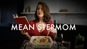 MEAN STEPMOM: a virgin loser POV