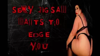 SEXY JIGSAW WANTS TO EDGE YOU