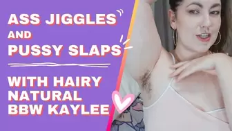 Ass Jiggles And Pussy Slaps With Hairy Natural BBW Kaylee