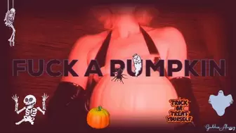 FUCK A PUMPKIN #VIDEO
