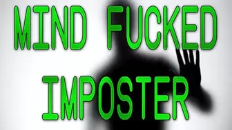 MIND FUCKED IMPOSTER