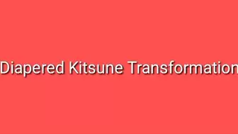 Diapered Kitsune Transformation