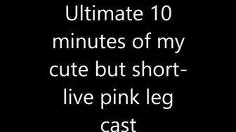 Pink Leg Cast Compilation 10 MINS
