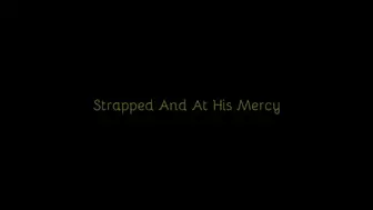 204 - Strapped And At His Mercy (720p)