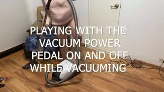 REQUEST: PLAYING WITH THE VACUUM POWER PEDAL