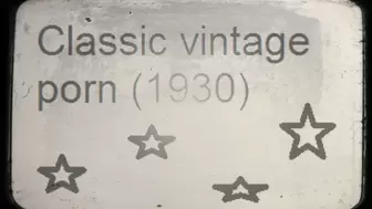 Classic vintage porn (1930)