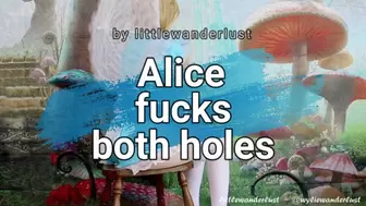 Alice Fucks Both Holes