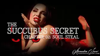 The Succubus Secret, Ch 2 - Soul Steal