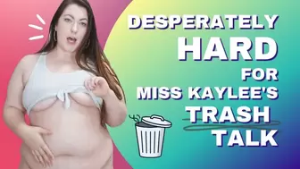 Desperately Hard For Miss Kaylee's Trash Talk