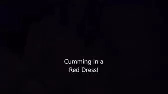 Cumming in a Red Dress! Big Cumshot!