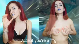 Accept you're a f_g