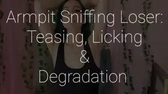 Armpit Sniffing Loser: Teasing, Sniffing & Licking