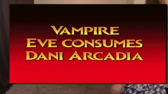 Vampire Eve drains Sexy Dani Arcadia