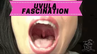 Uvula Fascination