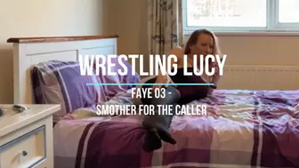 Faye03 - Smother for the Caller