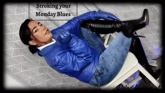 Stroking your Monday Blues