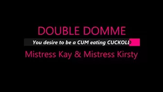 Double Domme - You want to be a cum eating cuckold