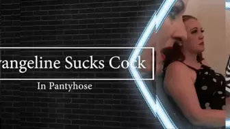 Eve sucks cock in Pantyhose