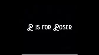 L for Loser