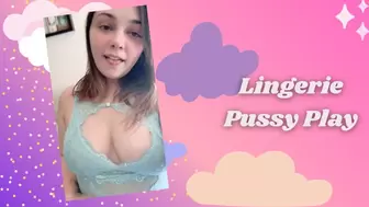 Lingerie Pussy Play