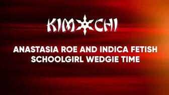 Anastasia Rose and Indica Fetish - Schoolgirl Wedgie Time!