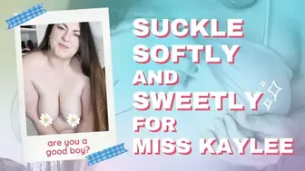 Suckle Softly And Sweetly For Miss Kaylee